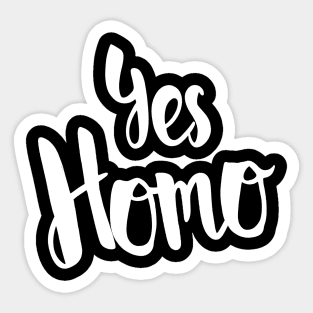 Yes Homo Sticker